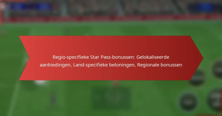 featured-image-regio-specifieke-star-pass-bonussen-gelokaliseerde-aanbiedingen-land-specifieke-beloningen-regionale-bonussen