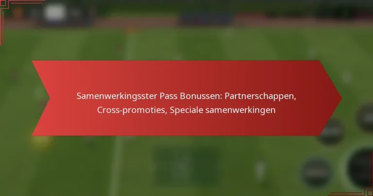 featured-image-samenwerkingsster-pass-bonussen-partnerschappen-cross-promoties-speciale-samenwerkingen