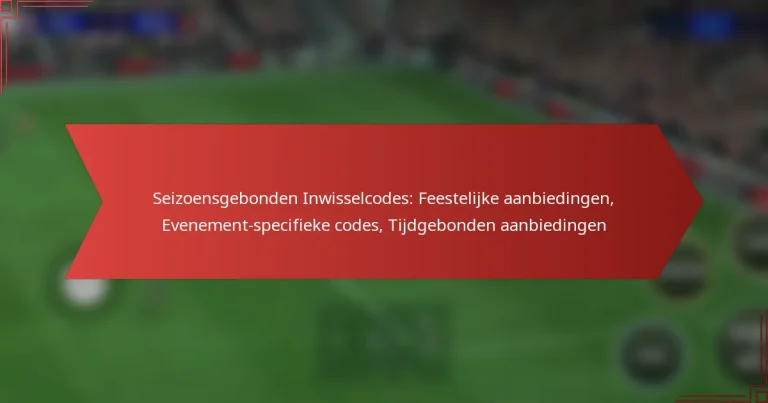 featured-image-seizoensgebonden-inwisselcodes-feestelijke-aanbiedingen-evenement-specifieke-codes-tijdgebonden-aanbiedingen