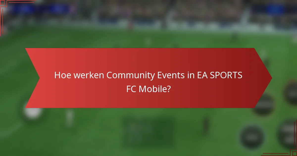 Hoe werken Community Events in EA SPORTS FC Mobile?