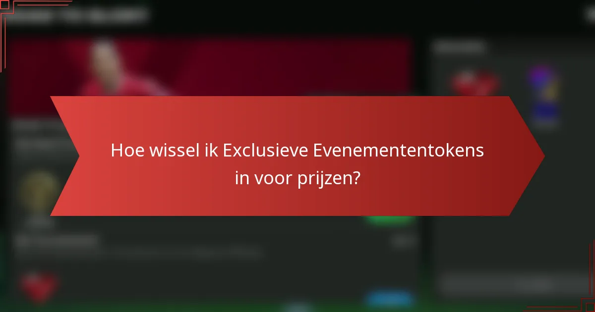 Hoe wissel ik Exclusieve Evenemententokens in voor prijzen?