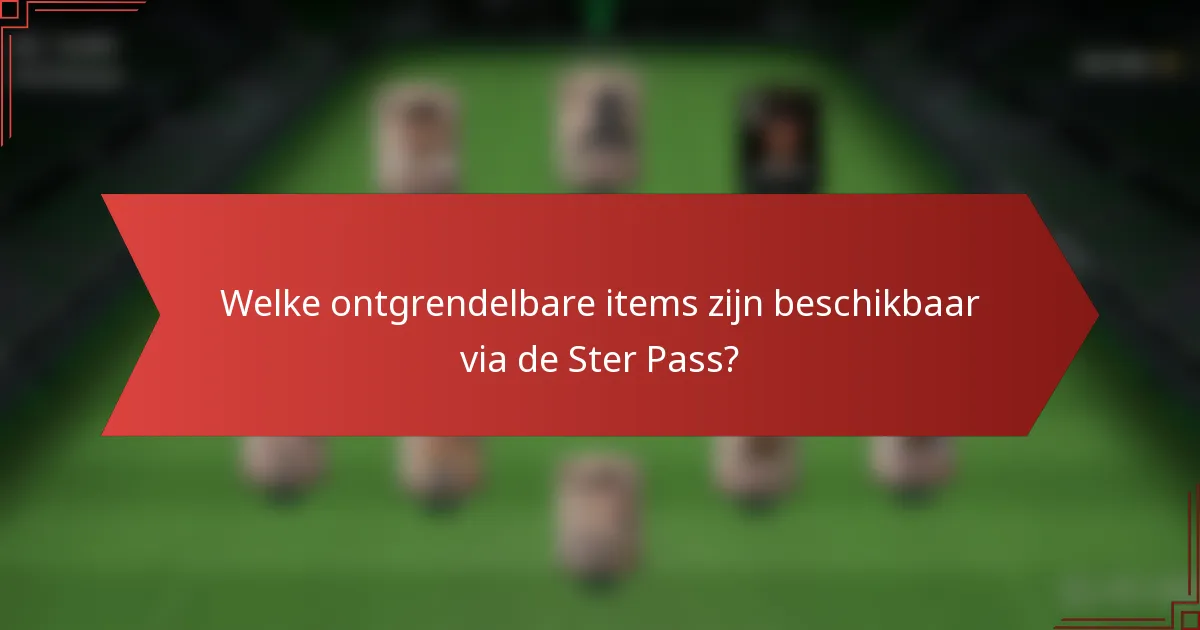 Welke ontgrendelbare items zijn beschikbaar via de Ster Pass?